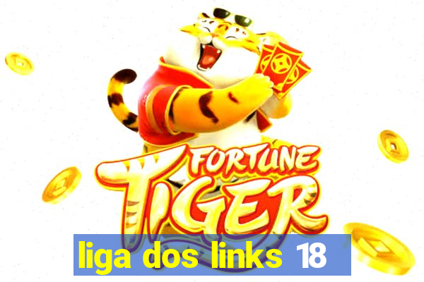 liga dos links 18
